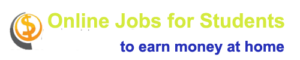 online jobs for students to earn money at home